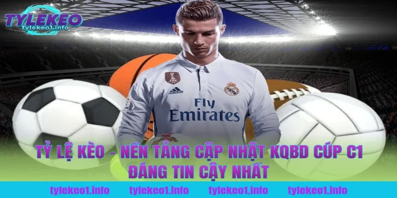 Tỷ Lệ Kèo – Nền Tảng Cập Nhật kqbd cúp c1 Đáng Tin Cậy Nhất